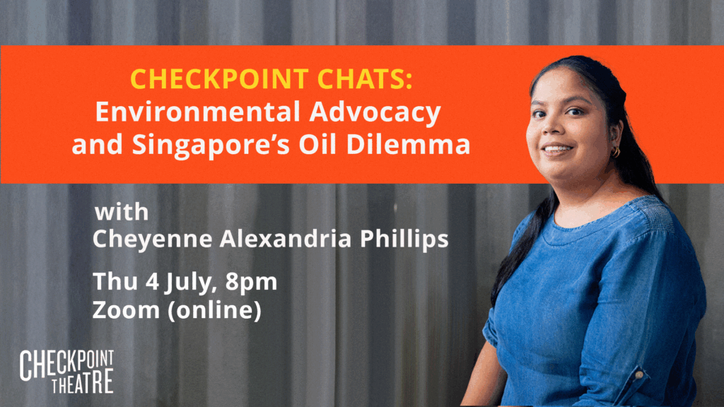 Checkpoint Chats: Environmental Advocacy and Singapore’s Oil Dilemma